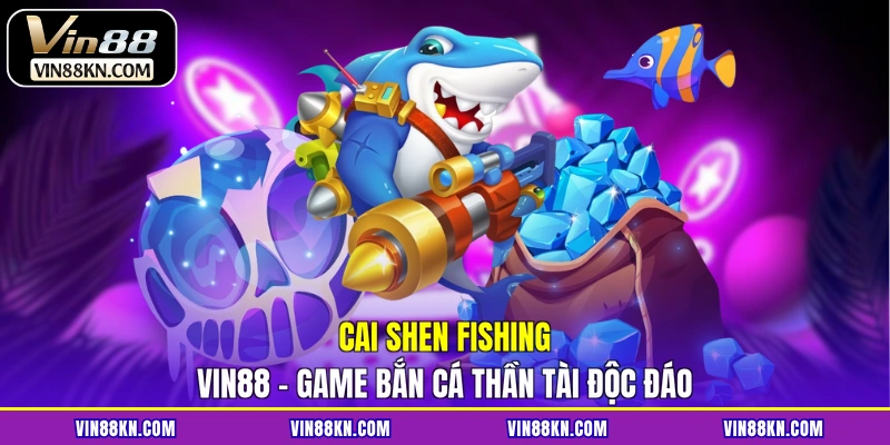 Cai Shen Fishing VIN88