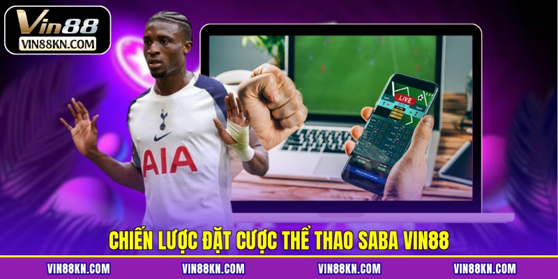 Chiến lược đặt cược thể thao Saba VIN88