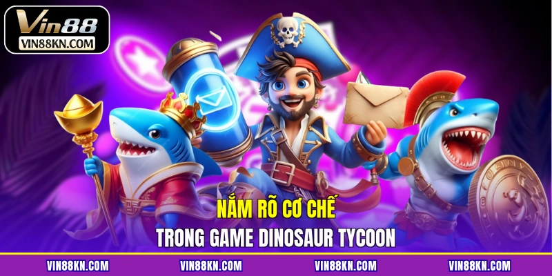 Nắm rõ cơ chế trong game Dinosaur Tycoon